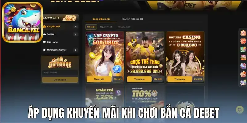 Áp dụng khuyến mãi khi chơi bắn cá Debet
