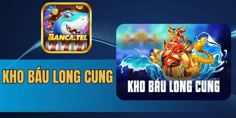 Hệ số thanh toán game bắn cá kho báu long cung