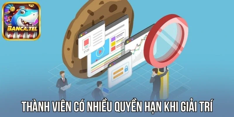 Thành viên có nhiều quyền hạn ở sân chơi